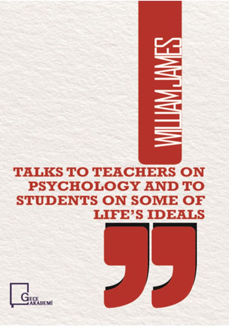Talks To Teachers on Psychology and to Students on Some of Life’s Ideals kitap kapağı