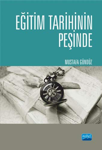 Eğitim Tarihinin Peşinde Türkiye'de Eğitim Tarihçiliği ve Güncel Tetkikler kitap kapağı
