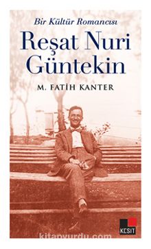 Bir Kültür Romancısı Reşat Nuri Güntekin kitap kapağı