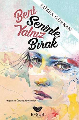 Beni Seninle Yalnız Bırak kitap kapağı