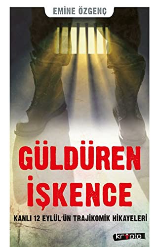 Güldüren İşkence & Kanlı 12 Eylül'ün Trajikomik Hikayeleri kitap kapağı