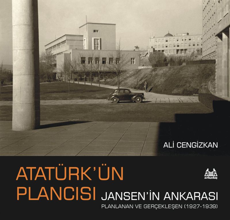 Atatürk'ün Plancısı Jansen'in Ankarası kitap kapağı