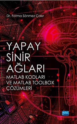 Yapay Sinir Ağları & Matlab Kodları ve Matlab Toolbox Çözümleri kitap kapağı