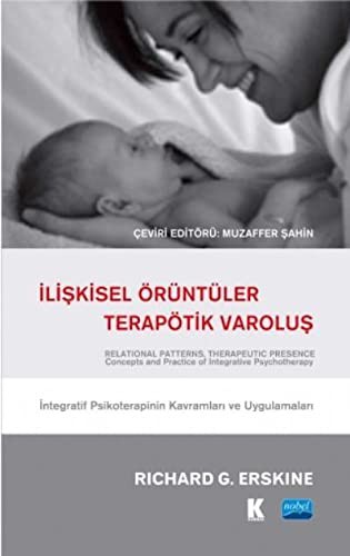 İlişkisel Örüntüleri Terapötik Varoluş İntegratif Psikoterapinin Kavramları ve Uygulamaları kitap kapağı