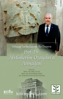 Ortaçağ Tarihçiliğinde Bir Duayen Prof. Dr. Abdülkerim Özaydın’a Armağan kitap kapağı