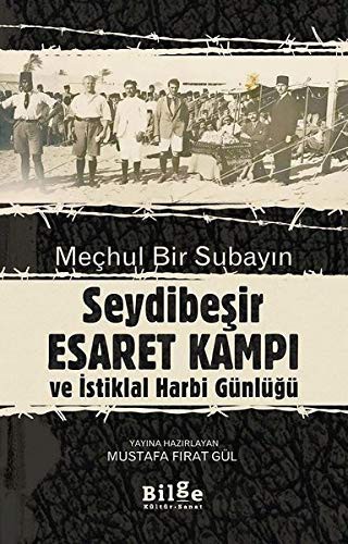 Meçhul Bir Subayın Seydibeşir Esaret Kampı ve İstiklal Harbi Günlüğü (Çevrimetin ve Tıpkıbasım) kitap kapağı