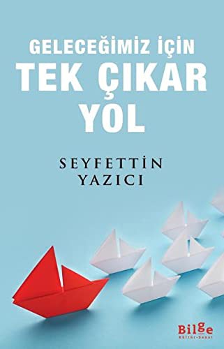 Geleceğimiz İçin Tek Çıkar Yol kitap kapağı