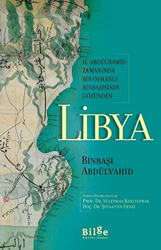 II. Abdülhamid Zamanında Bir Osmanlı Binbaşısının Gözünden Libya kitap kapağı