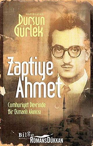 Zaptiye Ahmet Cumhuriyet Devrinde Bir Osmanlı Akıncısı kitap kapağı