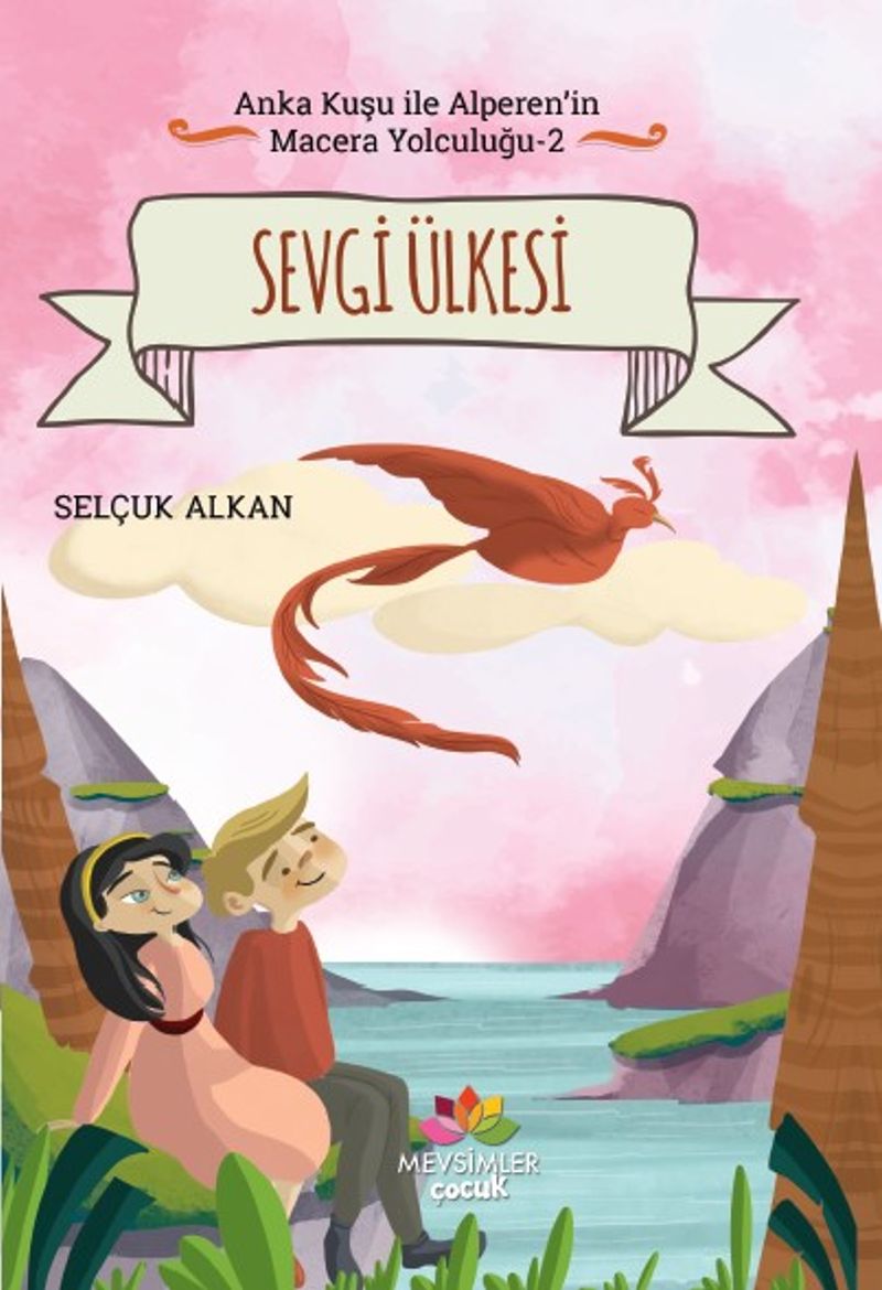 Sevgi Ülkesi / Anka Kuşu İle Alperen'in Macera Yolcuğu 2 kitap kapağı