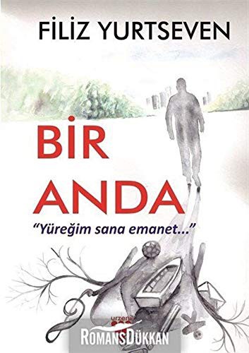 Bir Anda & Yüreğim Sana Emanet kitap kapağı