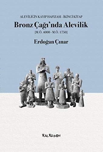 Bronz Çağı'nda Alevilik Aleviliğin Kayıp Hafızası, İkinci Kitap kitap kapağı