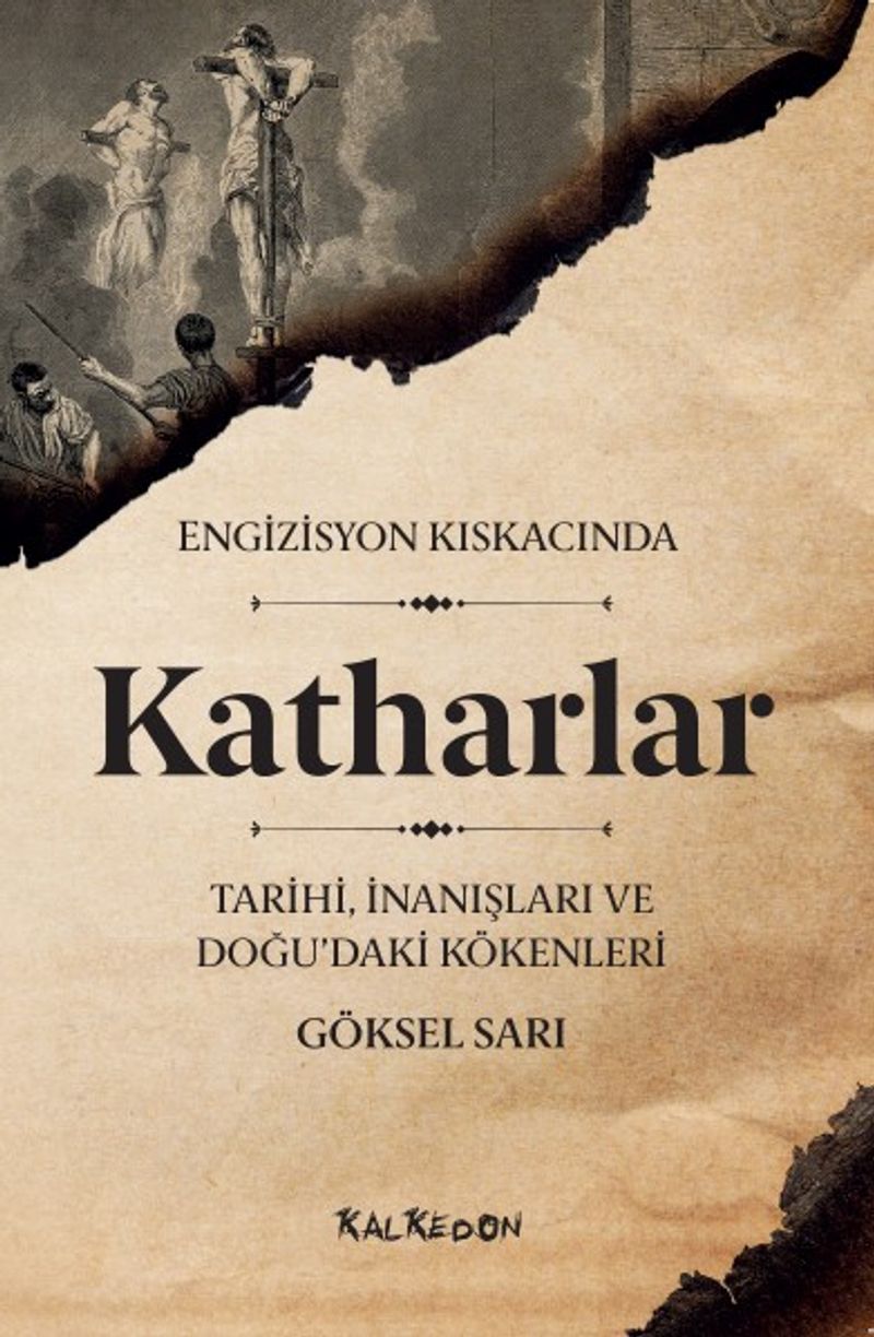 Engizisyon Kıskacında Katharlar Tarihi, İnanışları ve Doğu'daki Kökenleri kitap kapağı