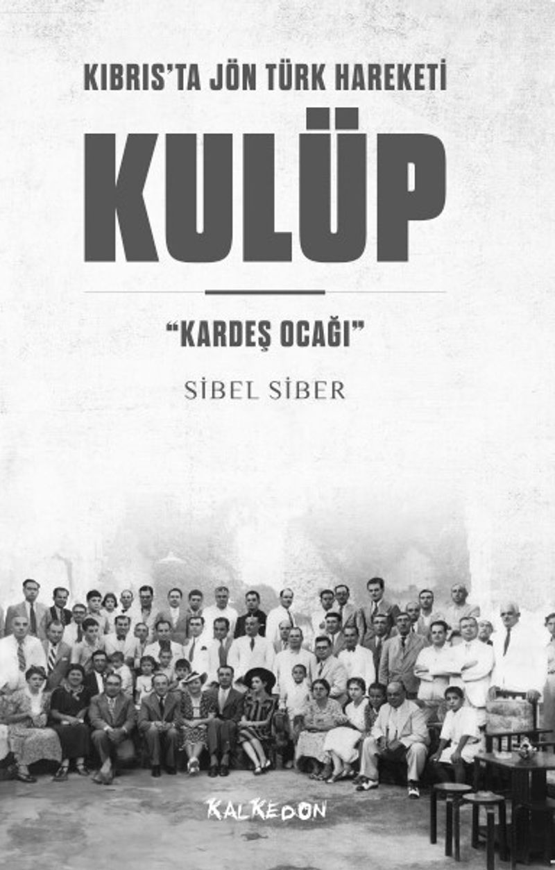 Kulüp Kıbrıs'ta Jön Türk Hareketi “Kardeş Ocağı” kitap kapağı