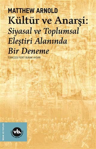 Kültür ve Anarşi: Siyasal ve Toplumsal Eleştiri Alanında Bir Deneme kitap kapağı