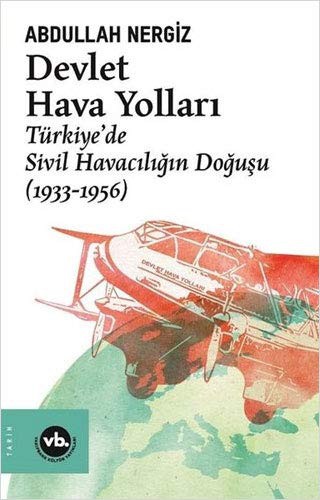 Devlet Hava Yolları & Türkiye’de Sivil Havacılığın Doğuşu (1933-1956) kitap kapağı