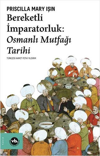 Bereketli İmparatorluk: Osmanlı Mutfağı Tarihi kitap kapağı