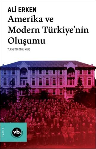 Amerika ve Modern Türkiyenin Oluşumu kitap kapağı