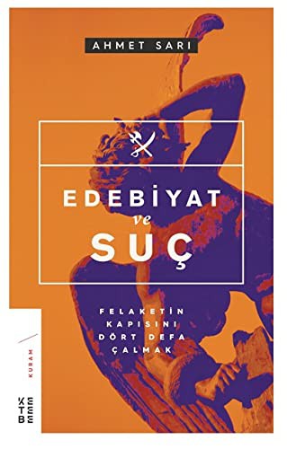 Edebiyat ve Suç & Felaketin Kapısını Dört Defa Çalmak kitap kapağı
