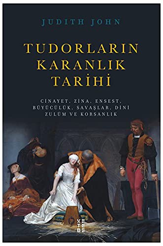 Tudorların Karanlık Tarihi kitap kapağı