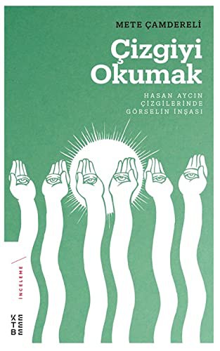 Çizgiyi Okumak & Hasan Aycın Çizgilerinde Görselin İnşası kitap kapağı