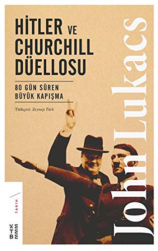 Hitler ve Churchill Düellosu 80 Gün Süren Büyük Kapışma kitap kapağı