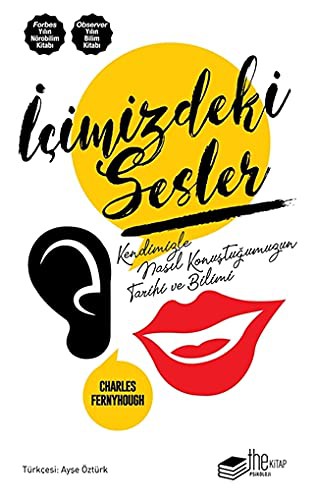 İçimizdeki Sesler Kendimizle Nasıl Konuştuğumuzun Tarihi ve Bilimi kitap kapağı