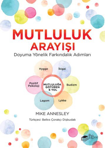 Mutluluk Arayışı Doyuma Yönelik Farkındalık Adımları kitap kapağı