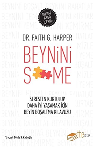 Beynini S**me Stresten Kurtulup Daha İyi Yaşamak İçin Beyin Boşaltma Kılavuzu kitap kapağı