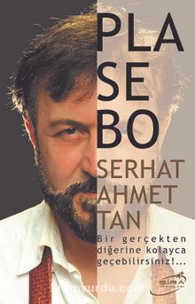 Plasebo & Bir Gerçekten Diğerine Kolayca Geçebilirsiniz !... kitap kapağı
