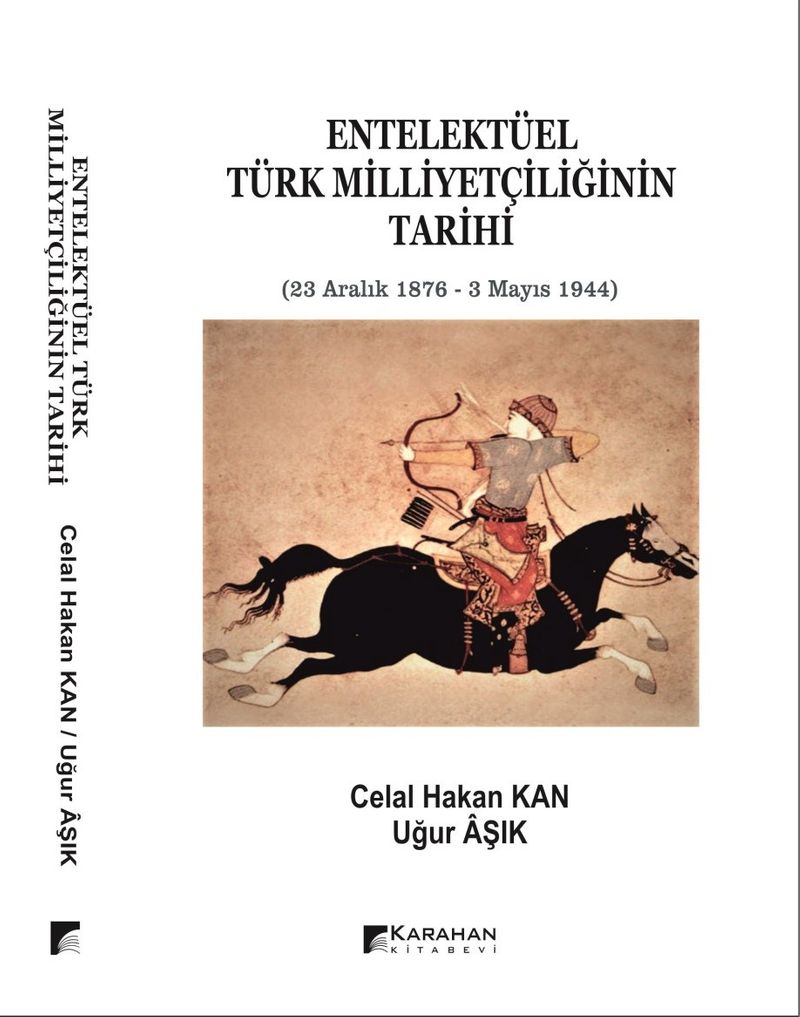 Entelektüel Türk Milliyetçiliğinin Tarihi 23 Aralık 1878-3 Mayıs 1944 kitap kapağı