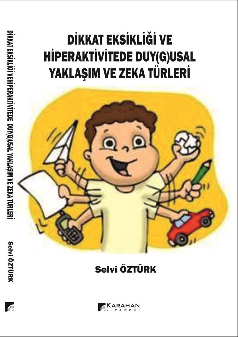 Dikkat Eksikliği ve Hiperaktivitede Duy(g)usal Yaklaşım Ve Zeka Türleri kitap kapağı