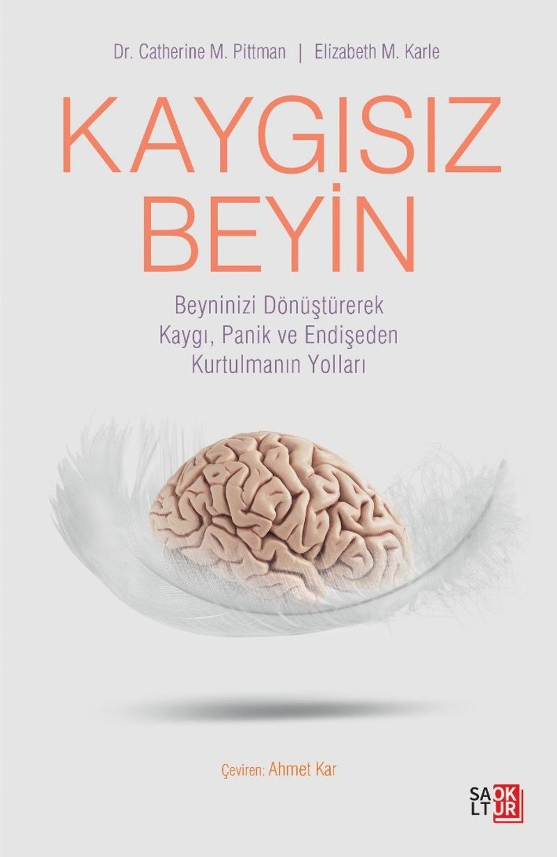Kaygısız Beyin Beyninizi Dönüştürerek Kaygı, Panik ve Endişeden Kurtulmanın Yolları kitap kapağı