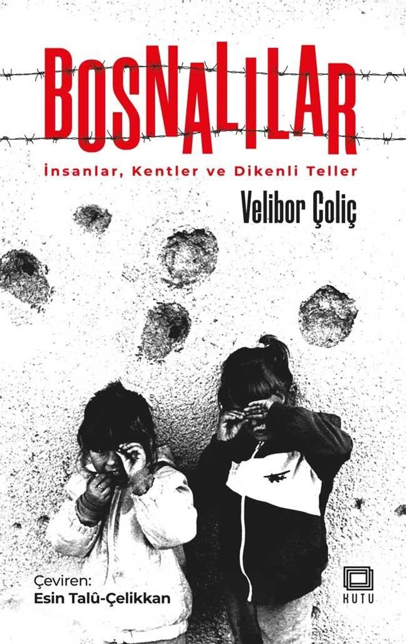 Bosnalılar İnsanlar, Kentler ve Dikenli Teller kitap kapağı