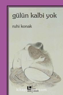 Gülün Kalbi Yok kitap kapağı
