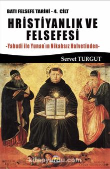 Hristiyanlık ve Felsefesi / Batı Felsefesi Tarihi (4. Cilt) & Yahudi ile Yunan’ın Nikahsız Halvetinden kitap kapağı
