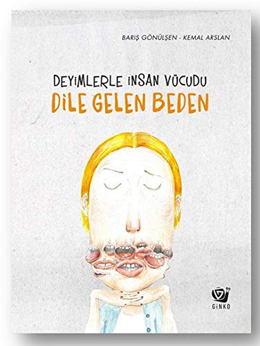 Dile Gelen Beden Deyimlerle İnsan Vücudu kitap kapağı
