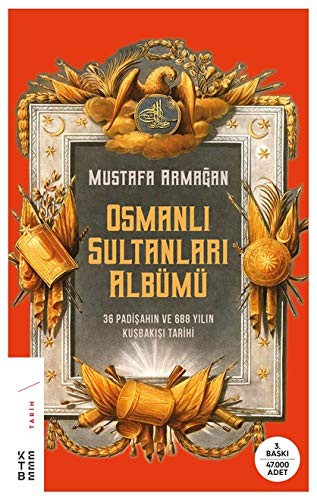 Osmanlı Sultanları Albümü & 36 Padişahın ve 688 Yılın Kuşbakışı Tarihi kitap kapağı