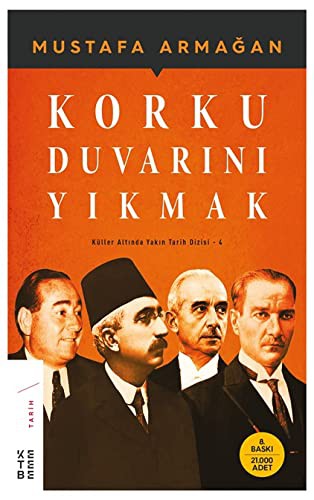 Korku Duvarını Yıkmak / Küller Altında Yakın Tarih Dizisi 4 kitap kapağı