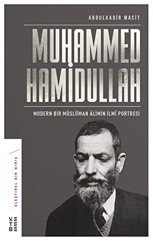 Muhammed Hamidullah Modern Bir Müslüman Alimin İlmi Portresi kitap kapağı