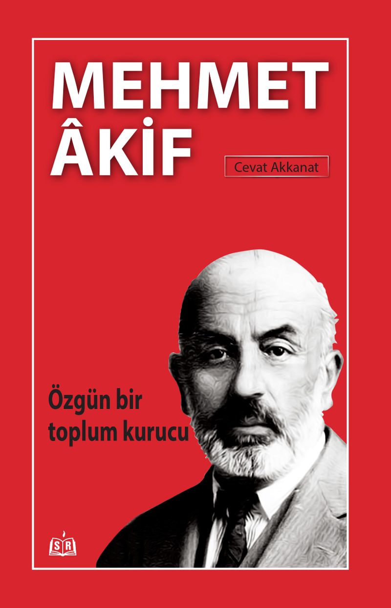 Özgün Bir Toplum Kurucu Mehmet Akif kitap kapağı