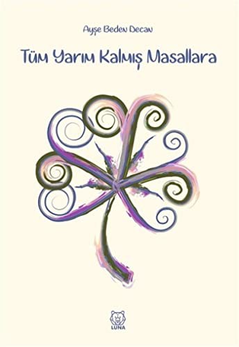 Tüm Yarım Kalmış Masallara kitap kapağı