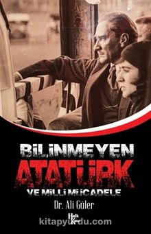 Bilinmeyen Atatürk ve Milli Mücadele kitap kapağı