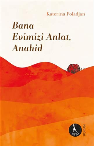 Bana Evimizi Anlat, Anahid kitap kapağı