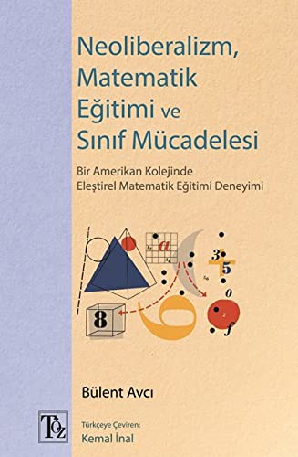 Neoliberalizm, Matematik Eğitimi Ve Sınıf Mücadelesi kitap kapağı