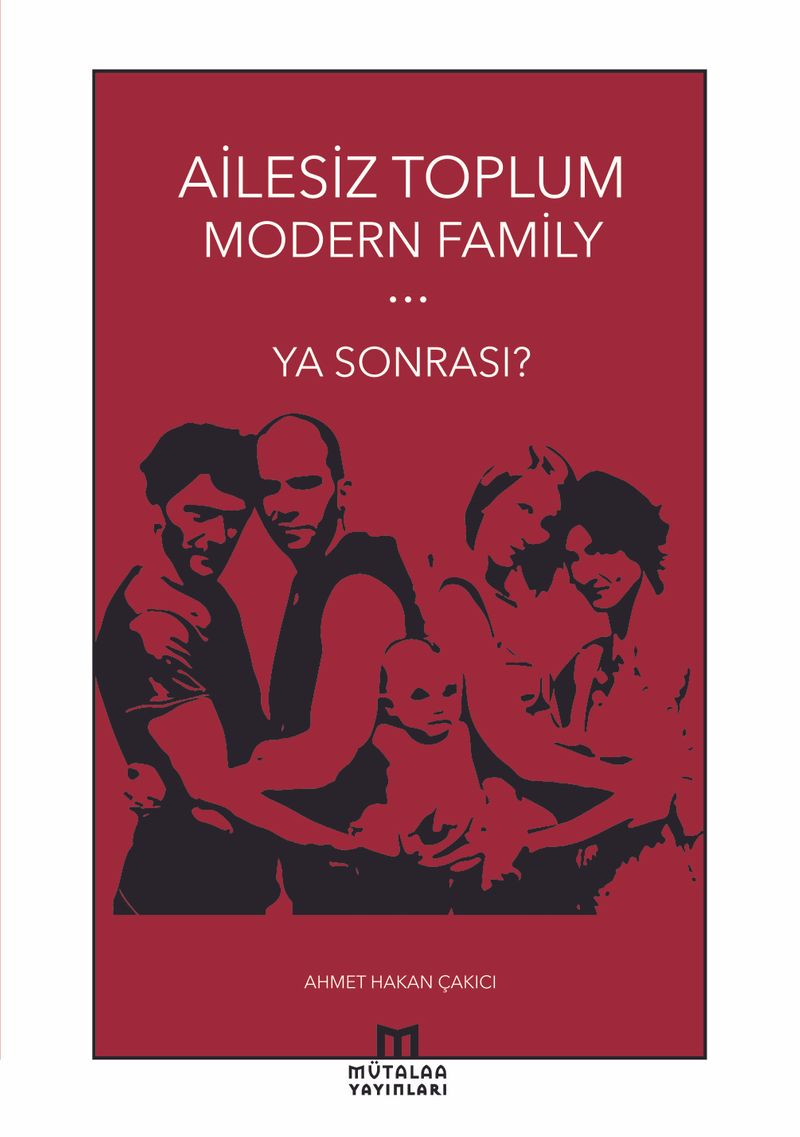 Ailesiz Toplum Modern Family Ya Sonrası? kitap kapağı