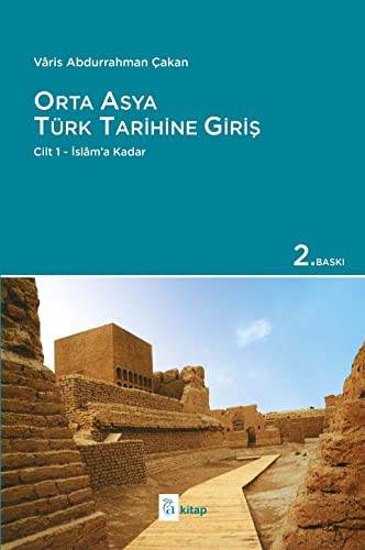 Orta Asya Türk Tarihine Giriş Cilt 1 - İslam’a Kadar kitap kapağı