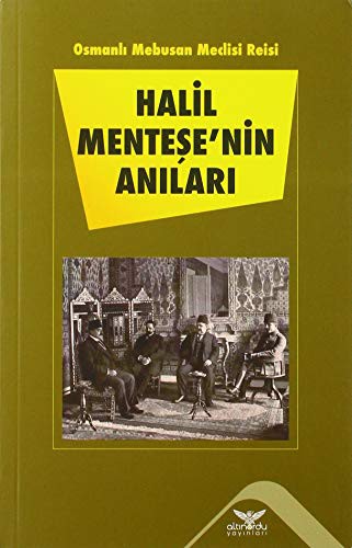 Osmanlı Mebusan Meclisi Reisi Halil Menteşe’nin Anıları kitap kapağı
