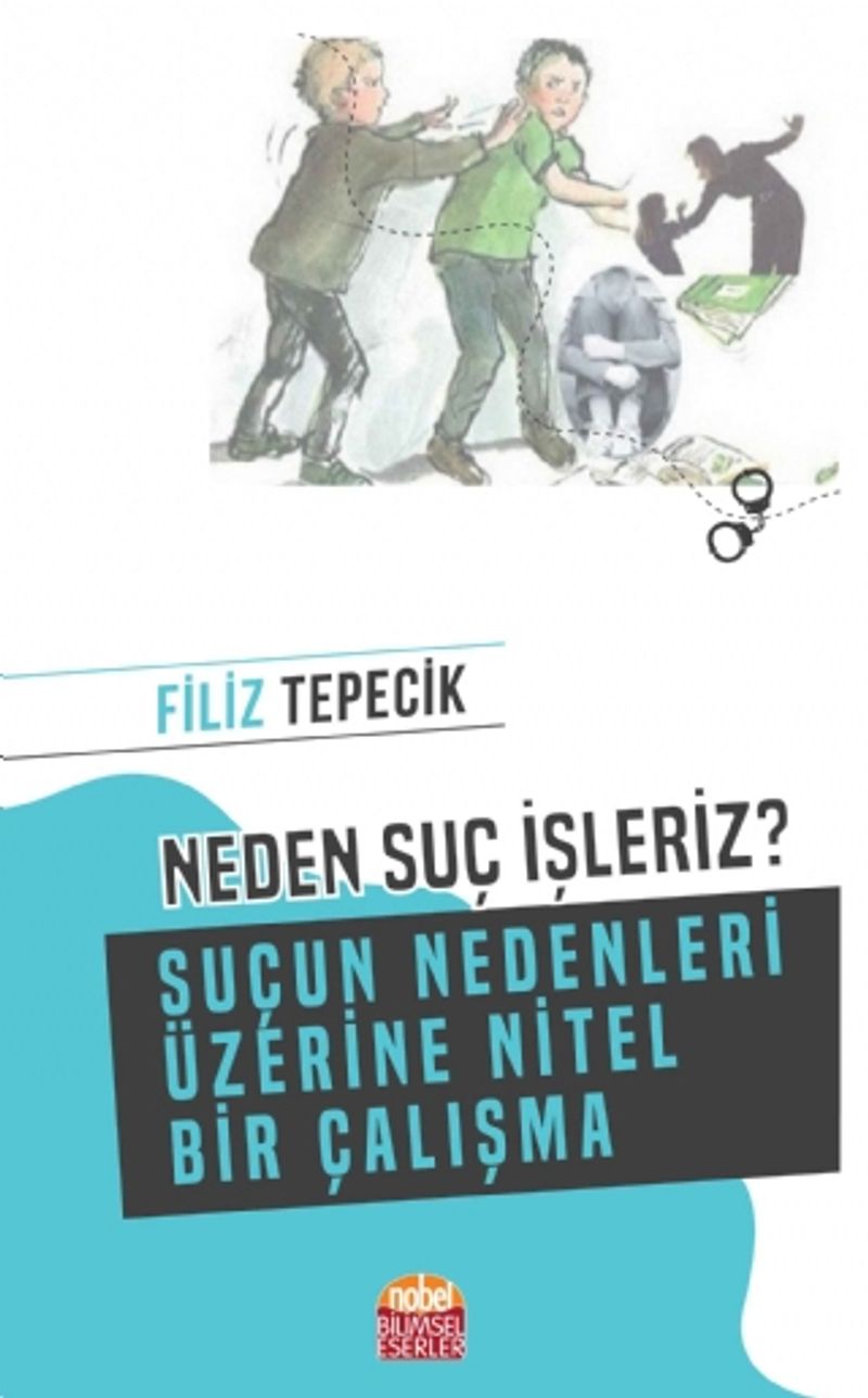 Neden Suç İşleriz? Suçun Nedenleri Üzerine Nitel Bir Çalışma kitap kapağı