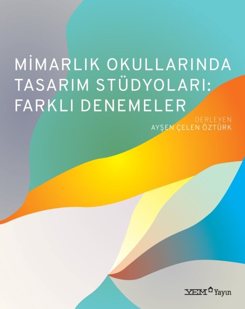 Mimarlık Okullarında Tasarım Stüdyoları: Farklı Denemeler kitap kapağı